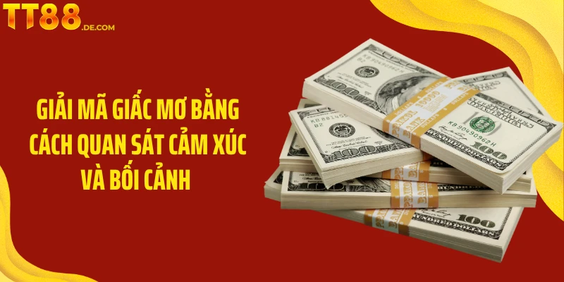 Giải mã giấc mơ bằng cách quan sát cảm xúc và bối cảnh
